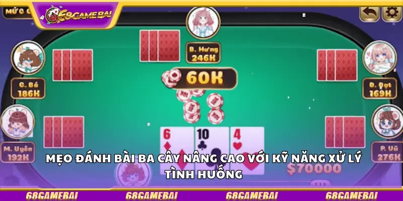 Mẹo đánh bài ba cây nâng cao với kỹ năng xử lý tình huống